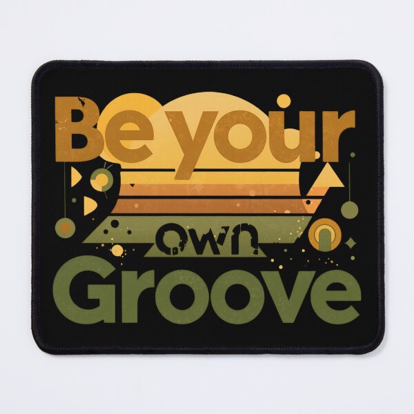 Item preview, Be Your Own Groove Design designed and sold by EsolinNova.