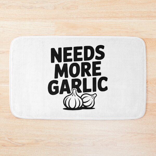 Item preview, Needs More Garlic designed and sold by Frank Ring.