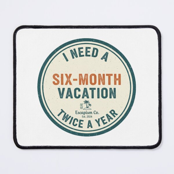 Item preview, I need a six months vacation twice a year designed and sold by TheHappyHaul.