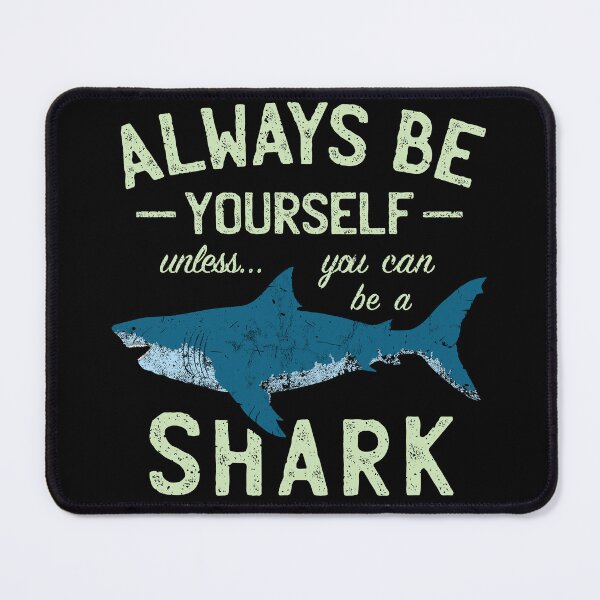 Item preview, Always be a Shark designed and sold by IncognitoMode.