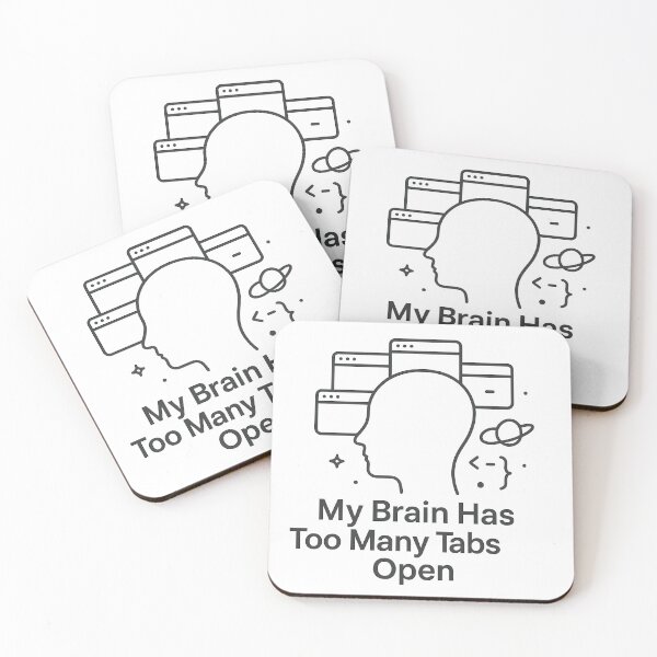 Item preview, My Brain Has Too Many Tabs Open designed and sold by techy-rrr.