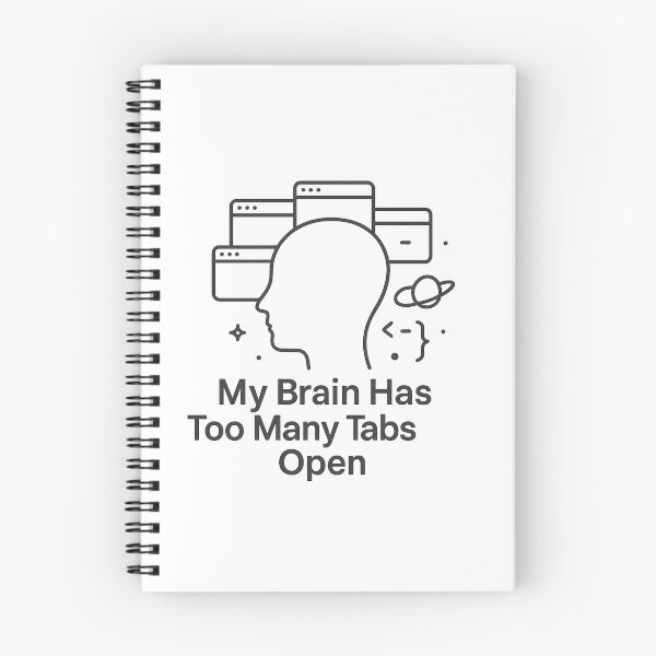 Item preview, My Brain Has Too Many Tabs Open designed and sold by techy-rrr.