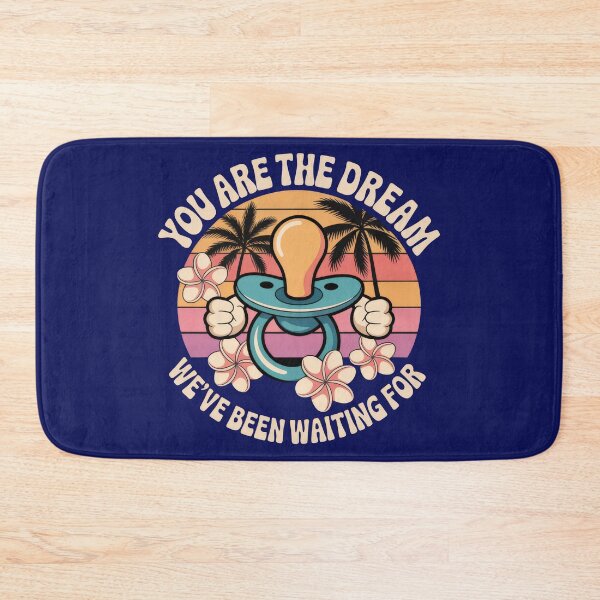 Item preview, YOU ARE THE DREAM WE’VE BEEN WAITING FOR – HEARTFELT QUOTE designed and sold by TextMood.