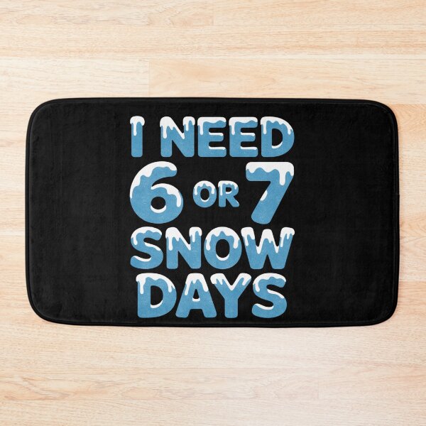 Item preview, I Need 6 or 7 Snow Days Funny Six Seven Winter Meme designed and sold by FreshVibe Prints.