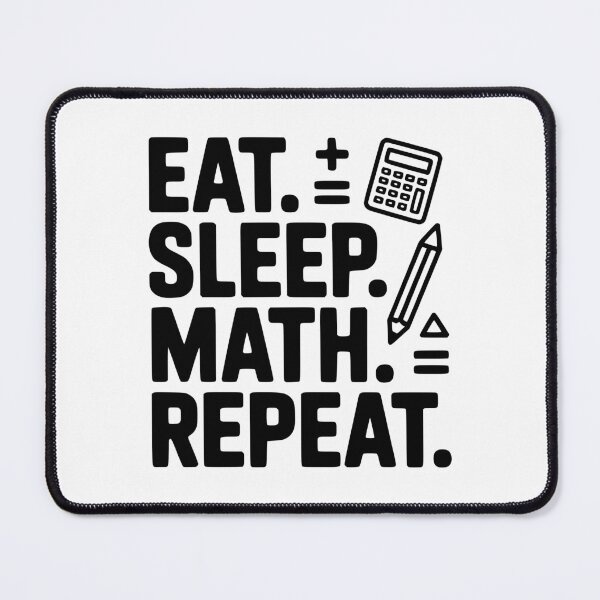 Item preview, Eat. Sleep. Math. Repeat. designed and sold by Frank Ring.