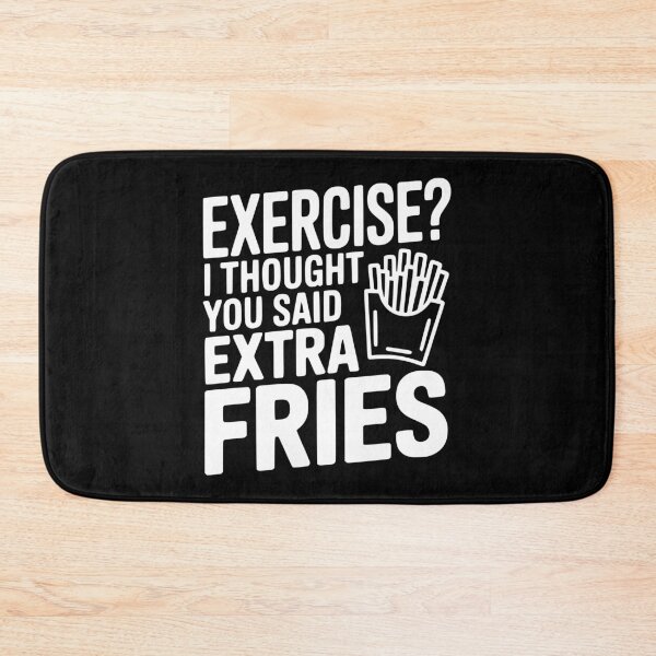 Item preview, Exercise? I Thought You Said Extra Fries designed and sold by Frank Ring.
