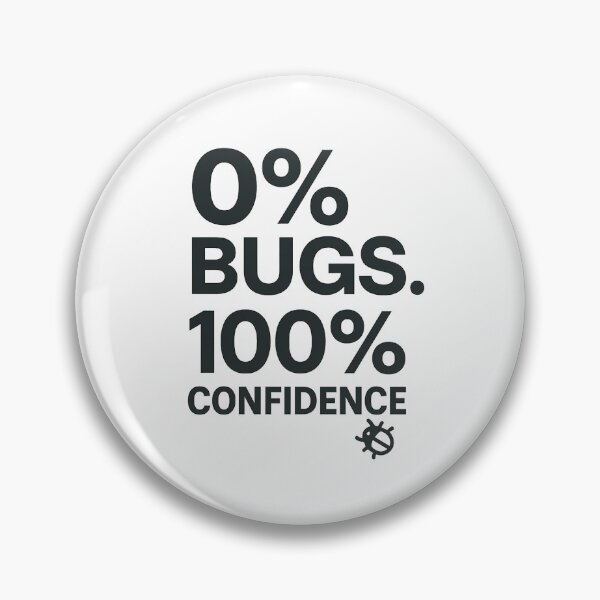 Item preview, Zero Bugs Hundred Percent Confidence designed and sold by techy-rrr.