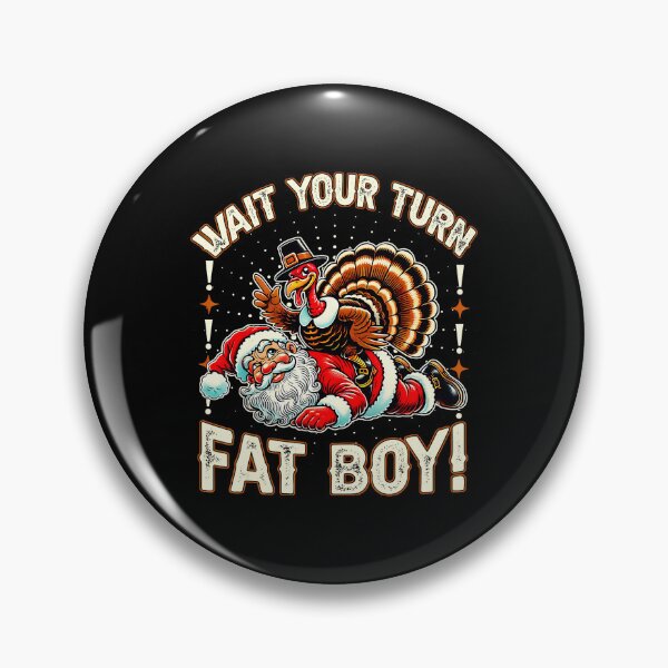Item preview, Funny Thanksgiving Wait Your Turn Fat Boy Turkey Santa  designed and sold by JEFDodsonArt.