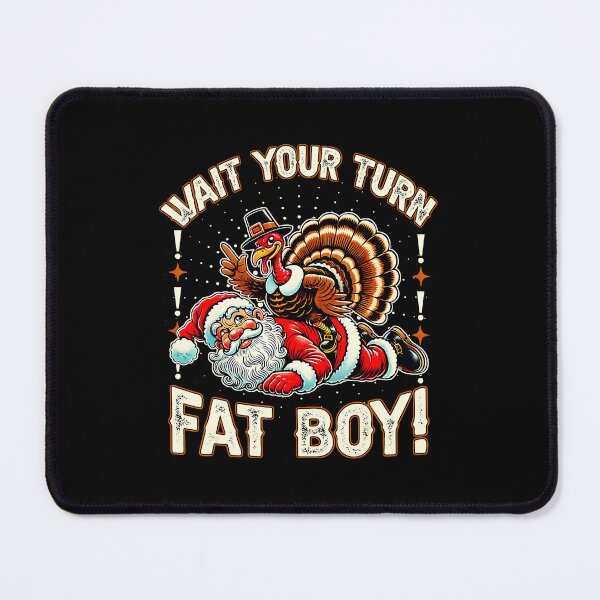Item preview, Funny Thanksgiving Wait Your Turn Fat Boy Turkey Santa designed and sold by JEFDodsonArt.