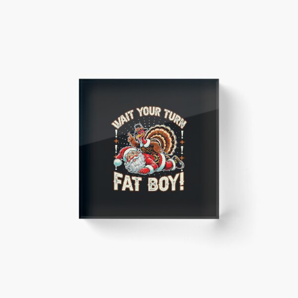 Item preview, Funny Thanksgiving Wait Your Turn Fat Boy Turkey Santa  designed and sold by JEFDodsonArt.