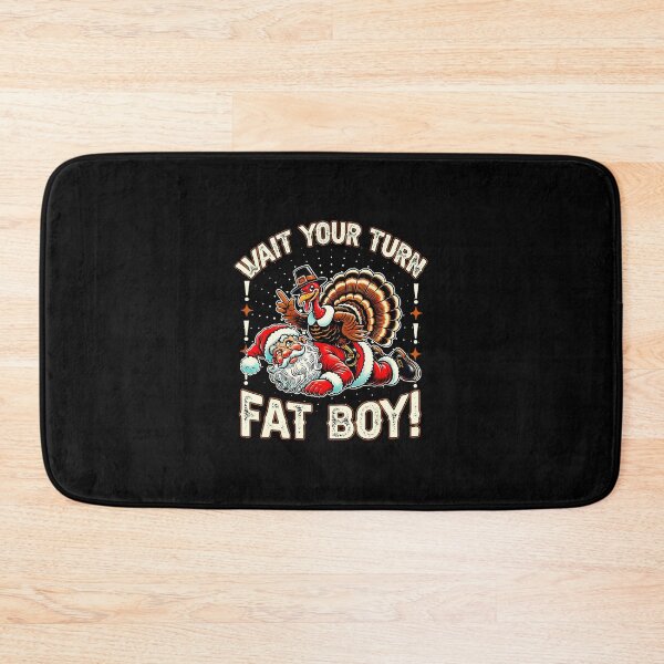 Item preview, Funny Thanksgiving Wait Your Turn Fat Boy Turkey Santa  designed and sold by JEFDodsonArt.
