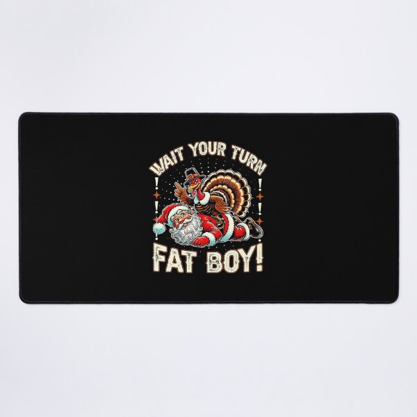 Item preview, Funny Thanksgiving Wait Your Turn Fat Boy Turkey Santa  designed and sold by JEFDodsonArt.