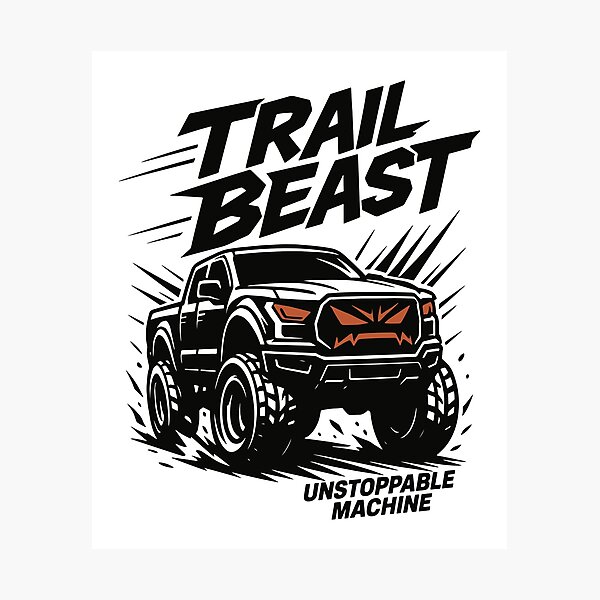 Item preview, Trail Beast Unstoppable Machine Offroad Truck designed and sold by SnappyPNG.