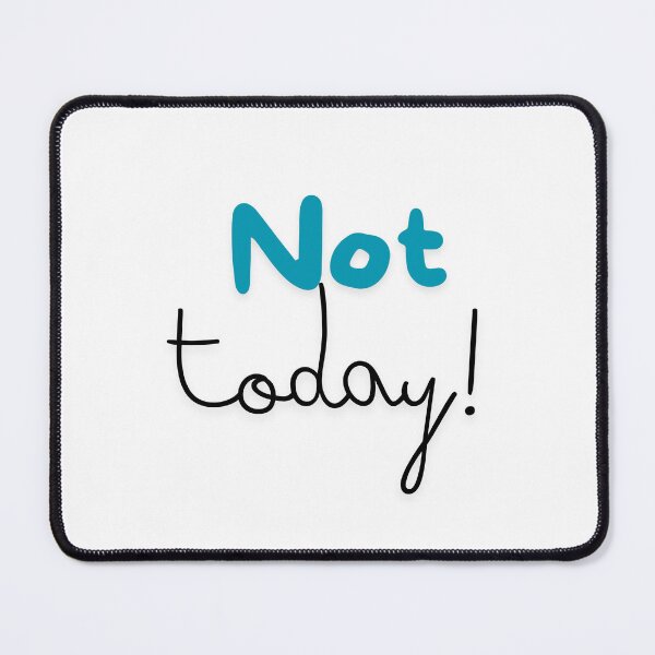 Item preview, "Not Today" - Minimalist Text Design designed and sold by HappyMamaS.