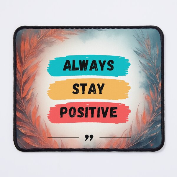 Item preview, Always stay positive designed and sold by House of Creative ARTs.