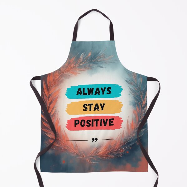 Item preview, Always stay positive designed and sold by House of Creative ARTs.