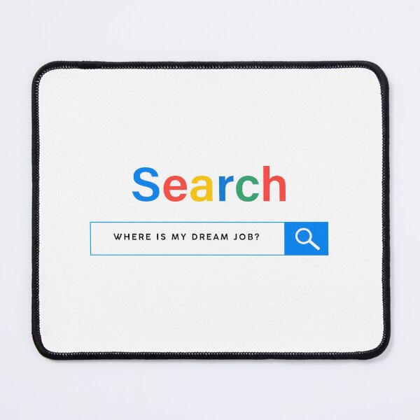 Item preview, Search Bar t-shirts- Where is my dream job? designed and sold by Anisha  Vaz.