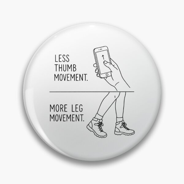 Item preview, Less Thumb More Leg Movement - Active Lifestyle Quote designed and sold by BloomKind.