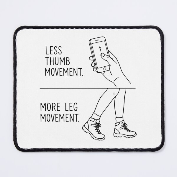 Item preview, Less Thumb More Leg Movement - Active Lifestyle Quote designed and sold by BloomKind.