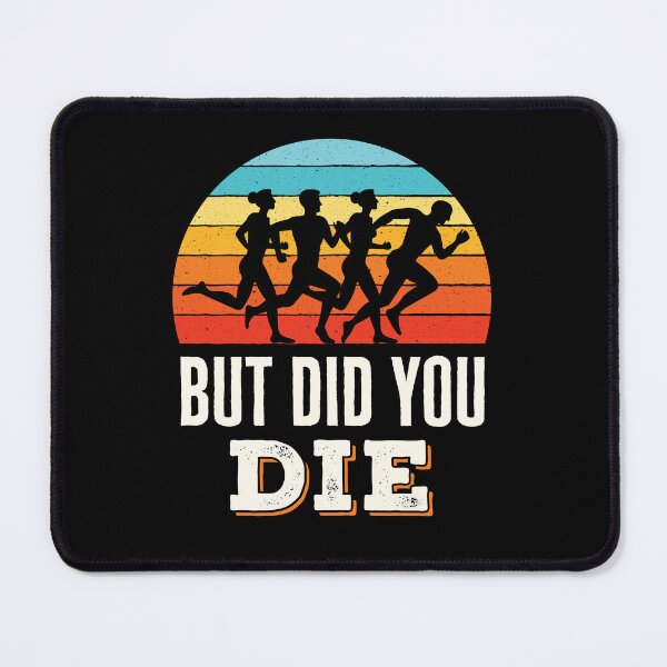 Item preview, But Did You Die Funny Running Marathon Runner designed and sold by jaygo.