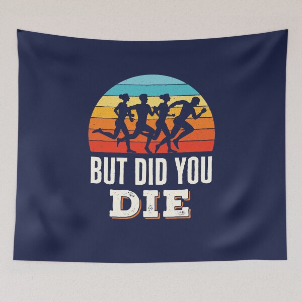 Item preview, But Did You Die Funny Running Marathon Runner designed and sold by jaygo.