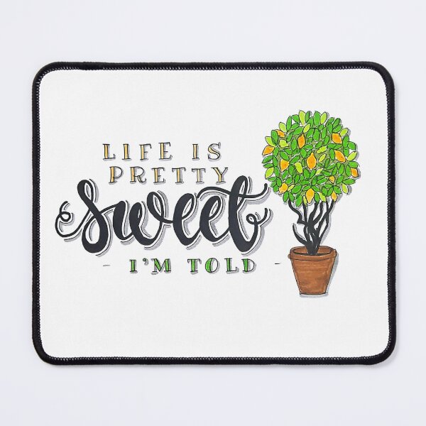 Item preview, Life is pretty sweet, I'm told designed and sold by Wicked Awesome Arts.