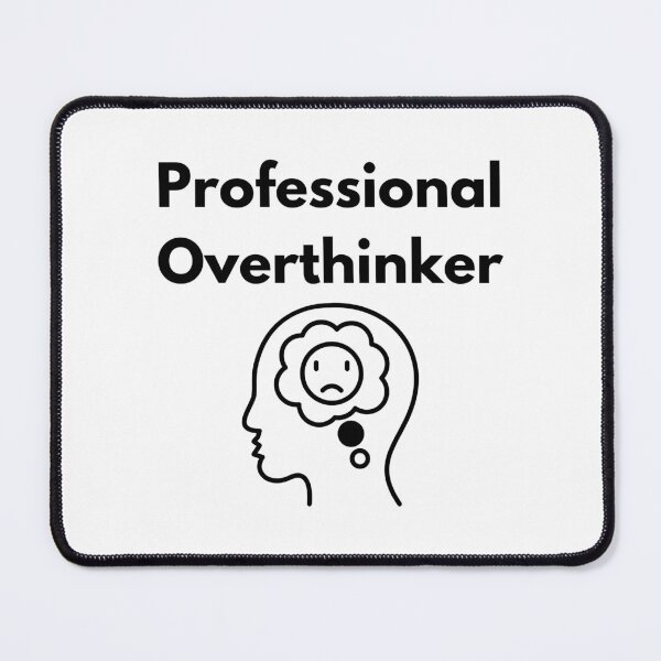 Item preview, Professional Overthinker designed and sold by TayloredGraphic.