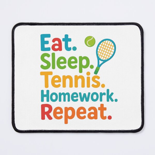 Item preview, Eat Sleep Tennis Homework Repeat – Funny Tennis Student Quote Design designed and sold by VoleyonClay.
