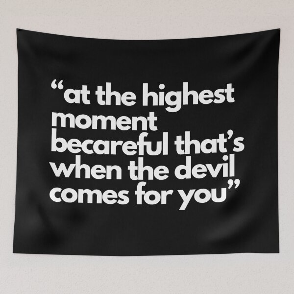 Item preview, At The Highest Moment Becareful That’s When The Devil Comes For You designed and sold by DagmaAlbrecht.