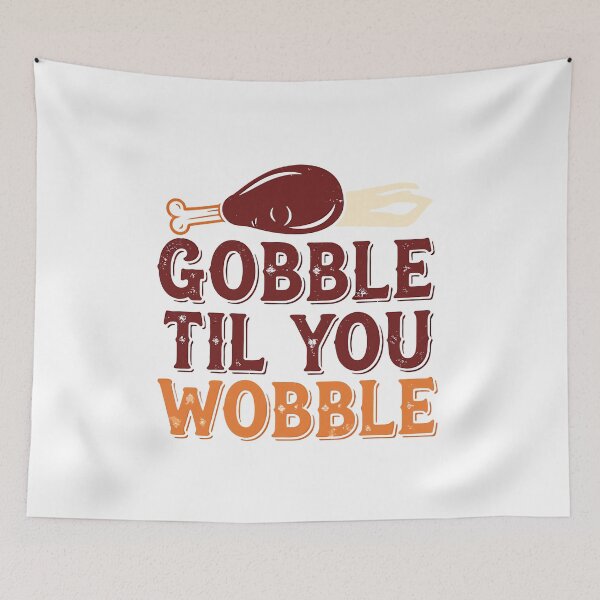 Item preview, Funny Thanksgiving Slogan T-Shirt 'Gobble Til You Wobble' | Sarcastic Holiday Gift designed and sold by mantra2023.