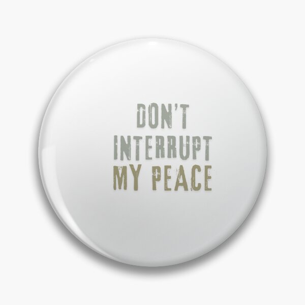 Item preview, Don’t Interrupt My Peace – Funny Introvert Office Quote designed and sold by CielaNoir.