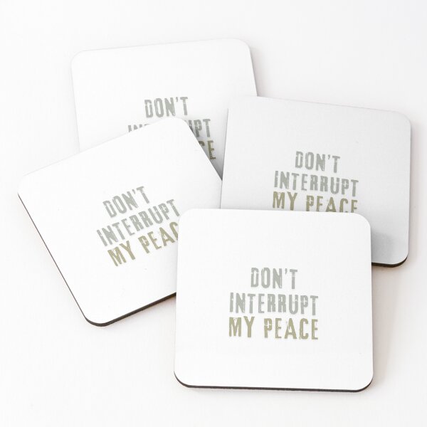 Item preview, Don’t Interrupt My Peace – Funny Introvert Office Quote designed and sold by CielaNoir.