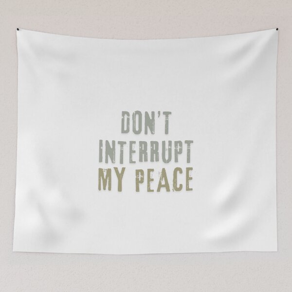 Item preview, Don’t Interrupt My Peace – Funny Introvert Office Quote designed and sold by CielaNoir.