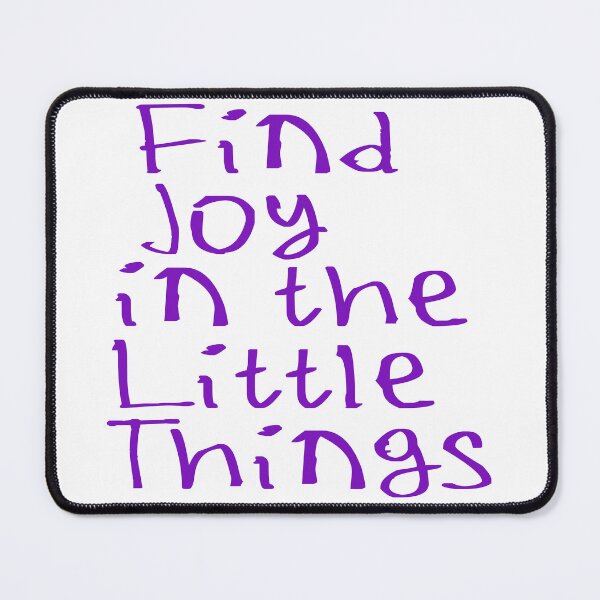 Item preview, Find Joy In The Little Things designed and sold by kinpirks.