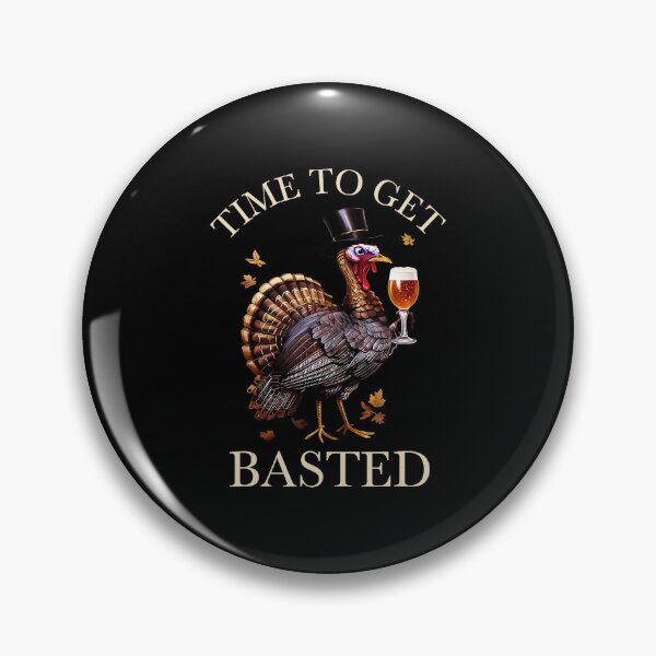 Item preview, Funny Time To Get Basted Turkey Friendsgiving Thanksgiving  designed and sold by JEFDodsonArt.