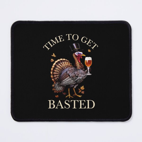 Item preview, Funny Time To Get Basted Turkey Friendsgiving Thanksgiving  designed and sold by JEFDodsonArt.
