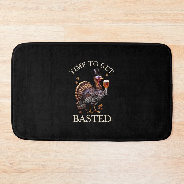 Item preview, Funny Time To Get Basted Turkey Friendsgiving Thanksgiving  designed and sold by JEFDodsonArt.