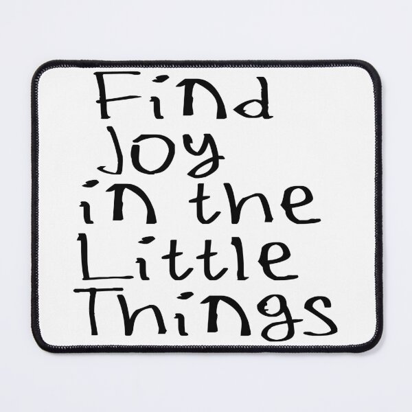 Item preview, Find Joy In The Little Things designed and sold by kinpirks.