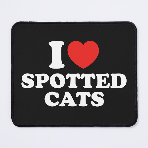 Item preview, I Love Spotted Cats designed and sold by shitpostee.