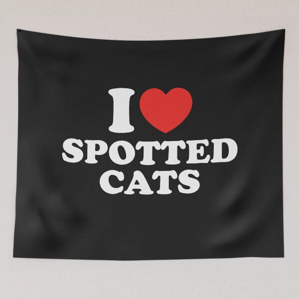 Item preview, I Love Spotted Cats designed and sold by shitpostee.