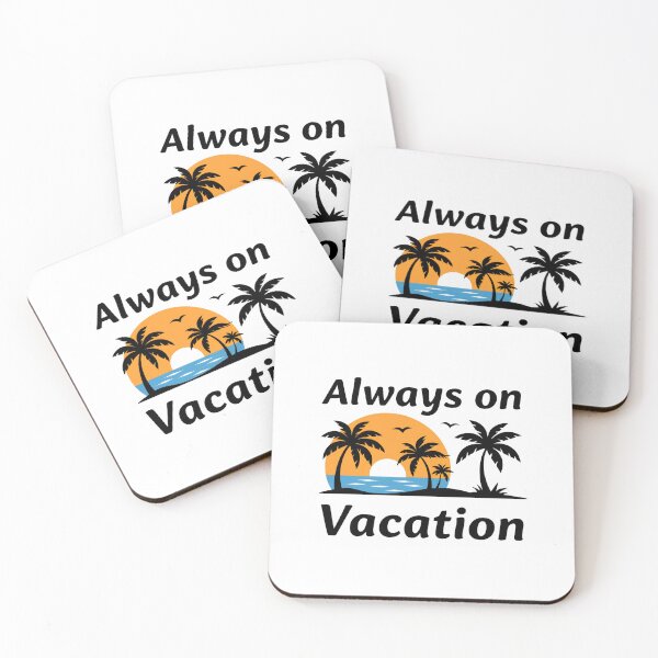 Item preview, Always on Vacation designed and sold by inkNext.