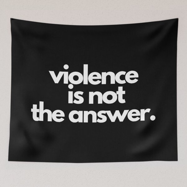 Item preview, Violence Is Never The Answer designed and sold by DagmaAlbrecht.