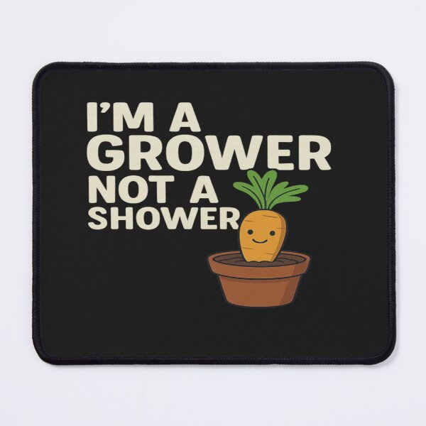 Item preview, I’m a Grower Not a Shower Funny Plant Pun Design designed and sold by DronConcepts.