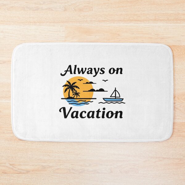 Item preview, Always on Vacation designed and sold by inkNext.