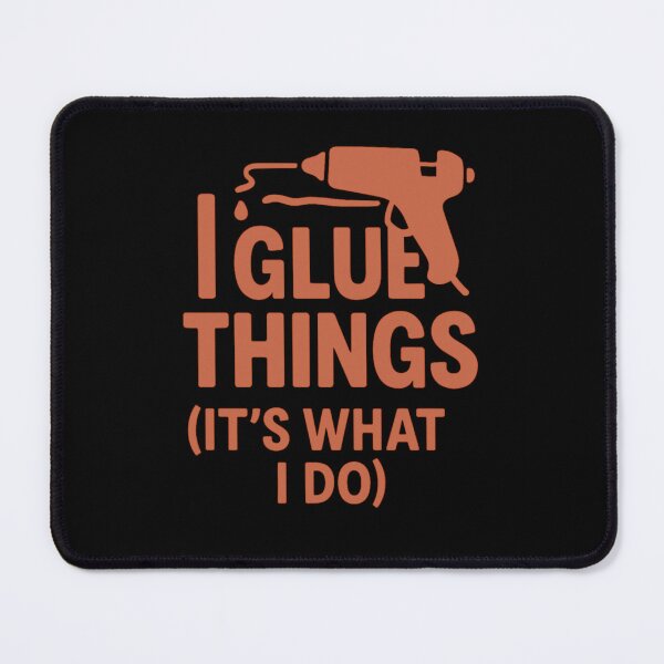 Item preview, I Glue Things It’s What I Do – Funny Crafting Quote with Glue Gun designed and sold by astersgraphics.
