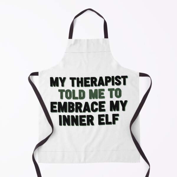 Item preview, My Therapist Told Me to Embrace My Inner Elf designed and sold by HelixPedia.