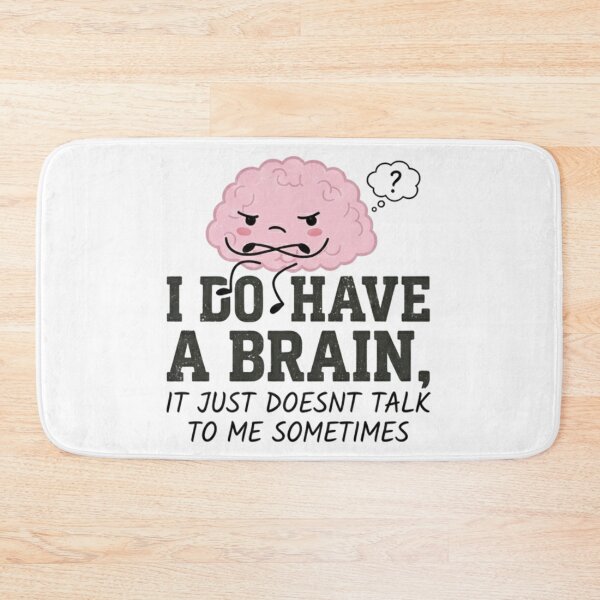 Item preview, I do have a brain, it just doesn’t talk to me sometimes designed and sold by NineSevenFour.