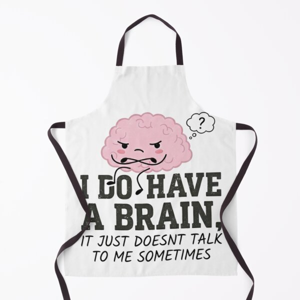 Item preview, I do have a brain, it just doesn’t talk to me sometimes designed and sold by NineSevenFour.