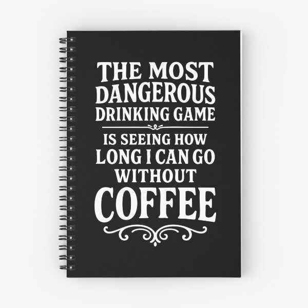 Item preview, The Most Dangerous Drinking Game Is Coffee Withdrawal designed and sold by Victor Shadehorn.
