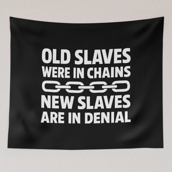 Item preview, Old Slaves Had Chains New Slaves Have Illusions designed and sold by Victor Shadehorn.